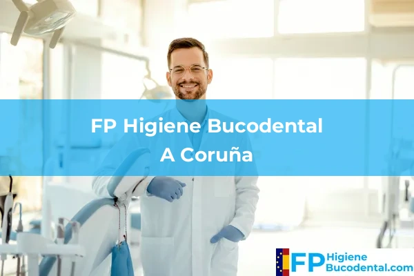 FP Higiene Bucodental en Fuente de la Cruz 7 FP Higiene Bucodental en A Coruña