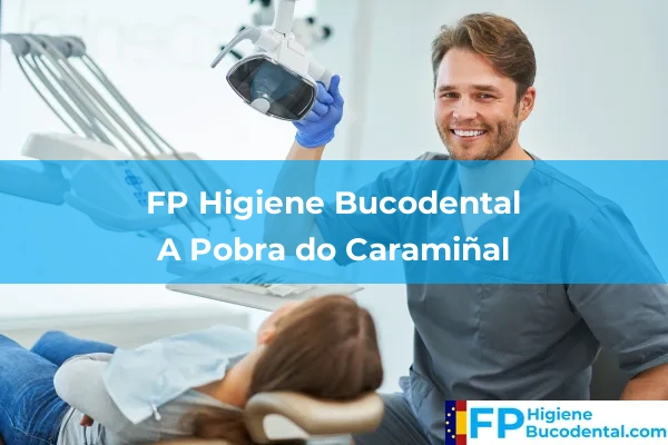 FP Higiene Bucodental en Fuente de la Cruz 8 FP Higiene Bucodental en A Pobra do Caramiñal