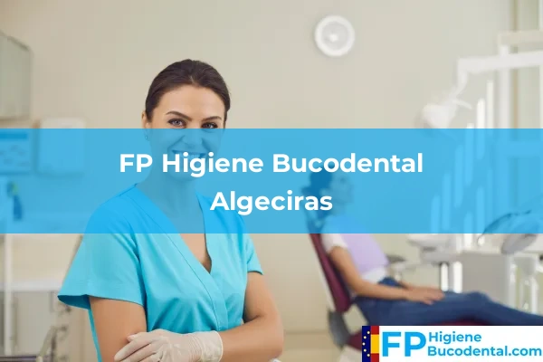FP Higiene Bucodental en Algeciras