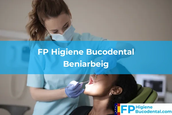 FP Higiene Bucodental en Beniarbeig