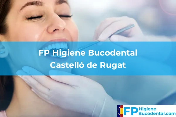 FP Higiene Bucodental en Castelló de Rugat