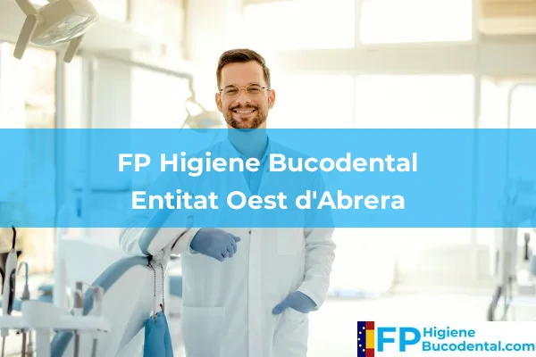 FP Higiene Bucodental en Entitat Oest d'Abrera