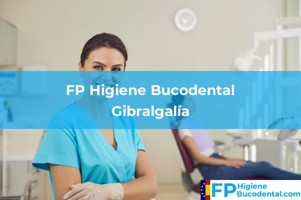 FP Higiene Bucodental en Gibralgalía