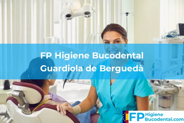 FP Higiene Bucodental en Guardiola de Berguedà