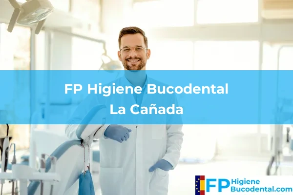 FP Higiene Bucodental en La Cañada