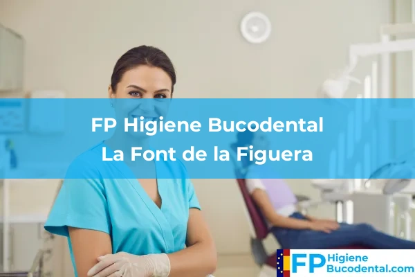 FP Higiene Bucodental en La Font de la Figuera