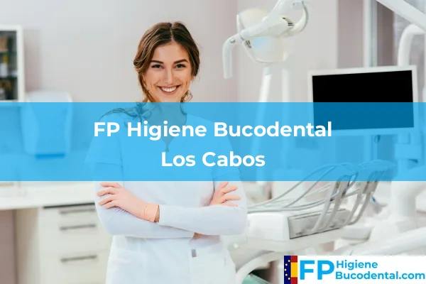 FP Higiene Bucodental en Los Cabos