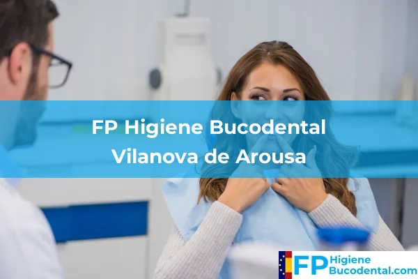 FP Higiene Bucodental en Campelo 72 FP Higiene Bucodental en Vilanova de Arousa