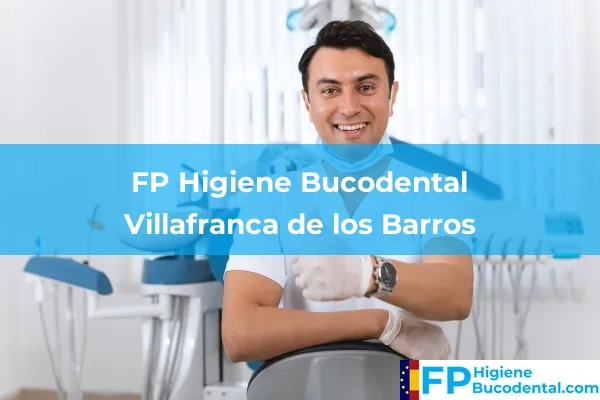 FP Higiene Bucodental en Villafranca de los Barros