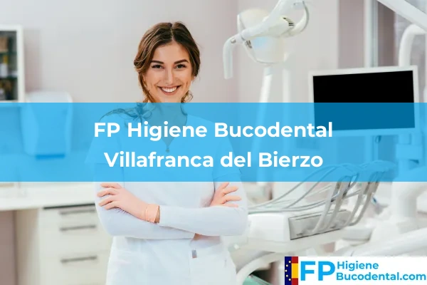 FP Higiene Bucodental en La Bañeza 20 FP Higiene Bucodental en Villafranca del Bierzo