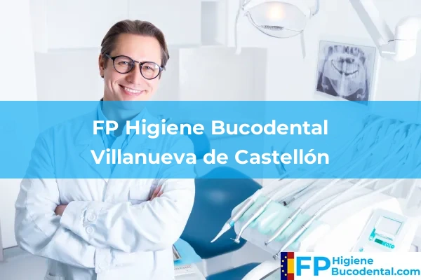 FP Higiene Bucodental en Villanueva de Castellón